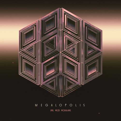 Emil Miszk Modulaire - Megalopolis - Album cover