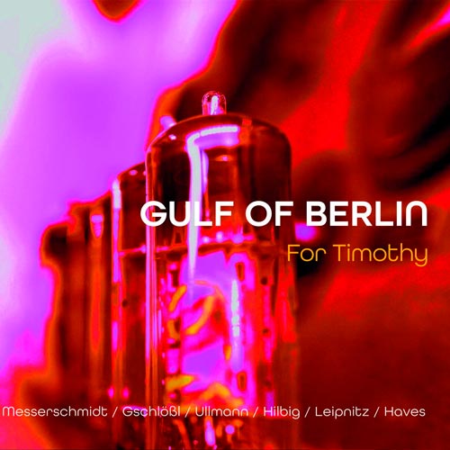 GULF of Berlin - For Timothy
