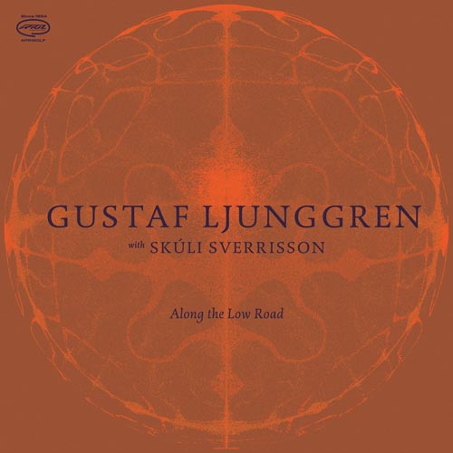 Gustaf Ljunggren with Skúli Sverrisson - Along The Low Road