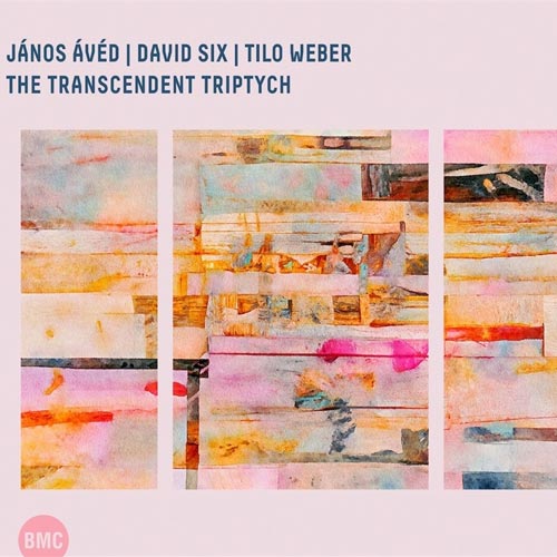 János Áved / David Six / Tilo Weber - The Transcendent Triptych