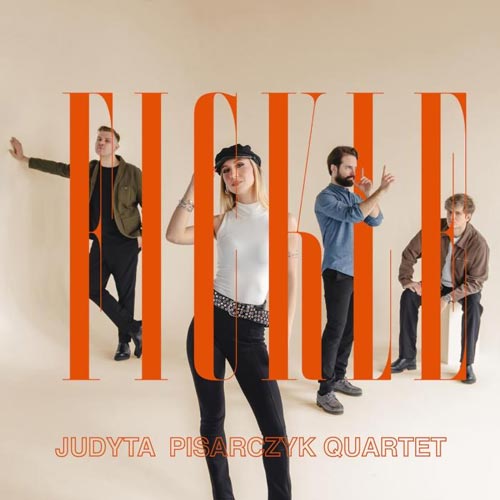 Judyta Pisarczyk Quartet - Fickle