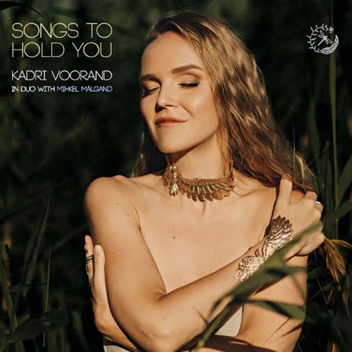 Kadri Voorand in Duo with Mihkel Mälgand - Songs to Hold You