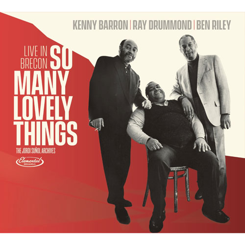 Kenny Barron, Ray Drummond, Ben Riley - So Many Lovely Things: Live In Brecon