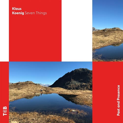 Klaus Koenig Seven Things - Past and Presence