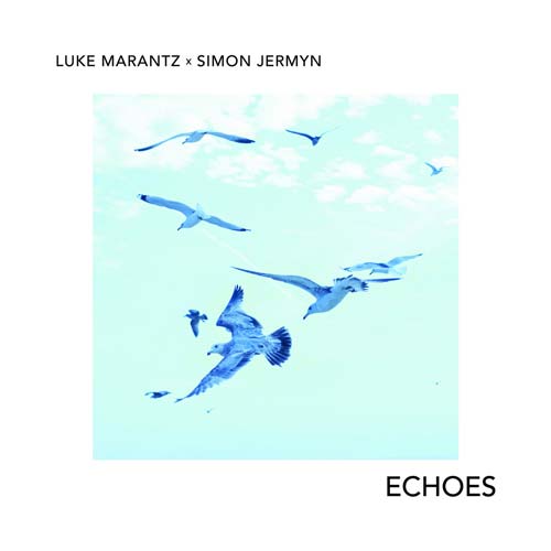 Luke Marantz / Simon Jermyn - Echoes