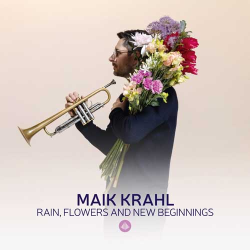 Maik Krahl - Rain, Flowers and New Beginnings