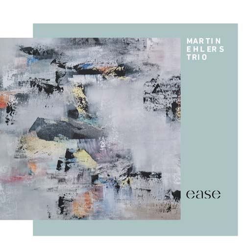 Martin Ehlers Trio - Ease