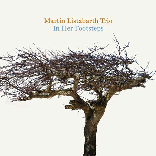Martin Listabarth Trio - In Her Footsteps