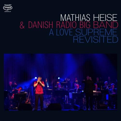 Mathias Heise & Danish Radio Big Band - A Love Supreme Revisited