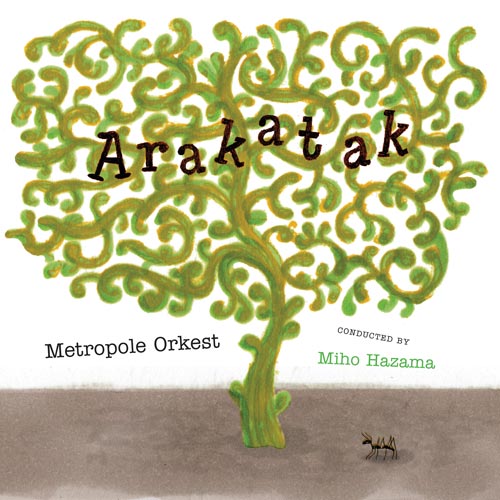Metropole Orkest - Arakatak