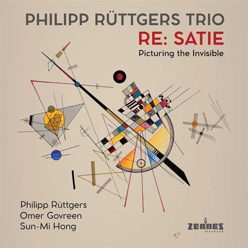 Philipp Rüttgers Trio - Re: Satie Picturing the Invisible