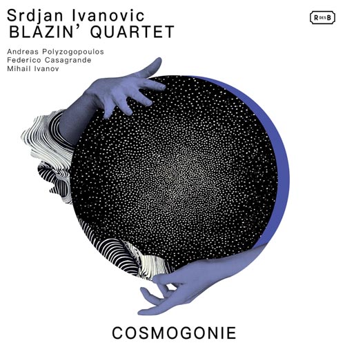Srdjan Ivanovic Blazin’Quartet - Cosmogonie