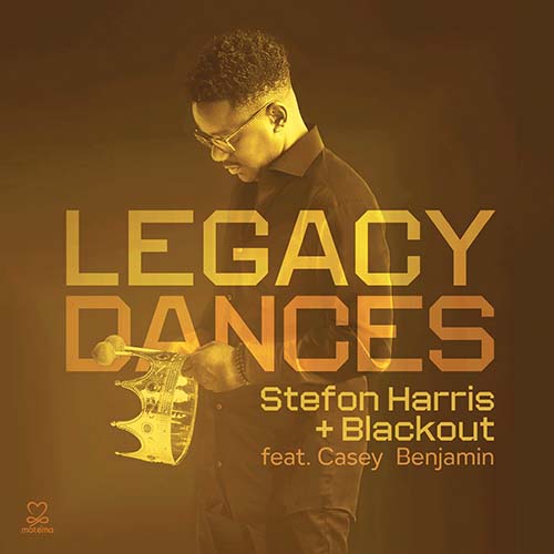 Stefon Harris & Blackout - Legacy Dances