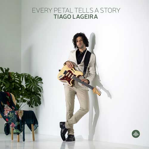 Tiago Lageira - Every Petal Tells A Story - Album cover