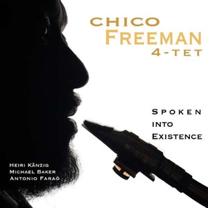 Chico Freeman - Spoken Into Existence