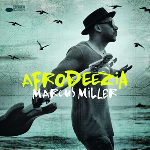Marcus Miller - Afrodeezia