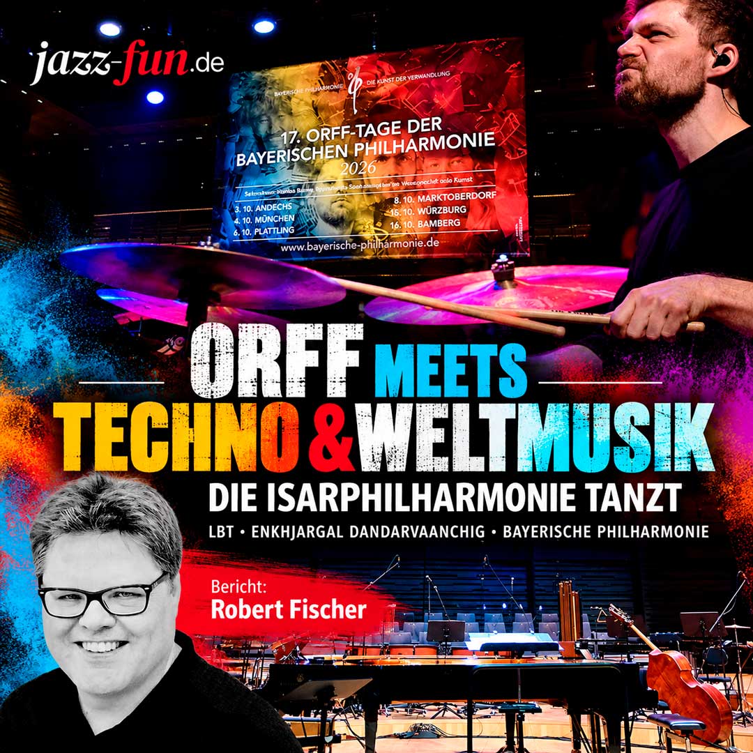Orff meets Techno & Weltmusik in der Isarphilharmonie