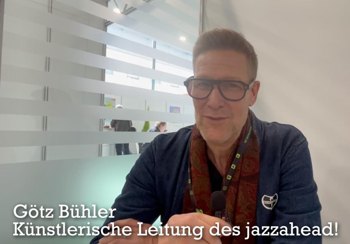 Götz Bühler über seine Arbeit als Künstlerischer Leiter bei jazzahead!