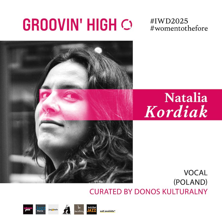 Natalia Kordiak – IWD2025: GROOVIN’ HIGH
