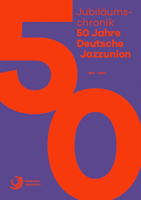 Deutsche Jazzunion präsentiert Jubiläums-Chronik